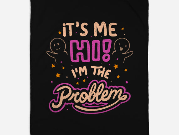 Hi I'm The Problem