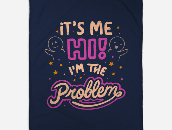 Hi I'm The Problem