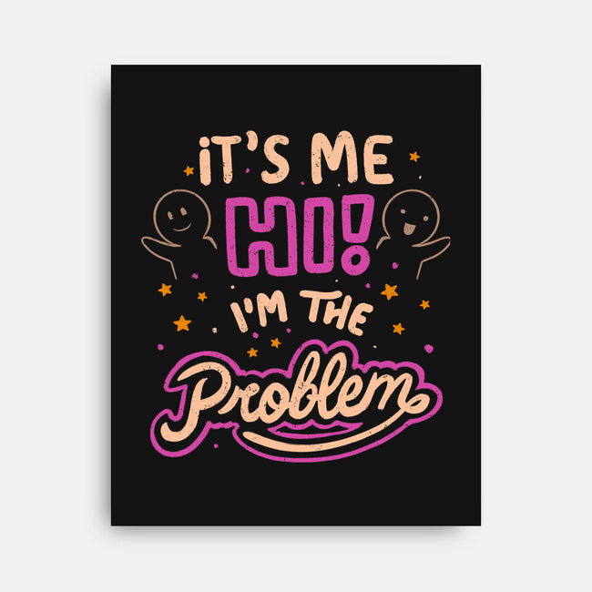 Hi I'm The Problem-None-Stretched-Canvas-koalastudio