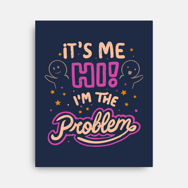 Hi I'm The Problem-None-Stretched-Canvas-koalastudio