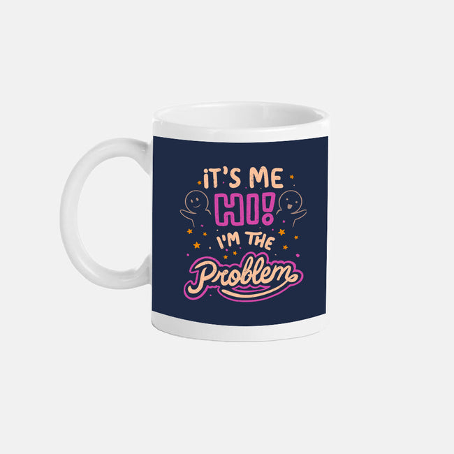 Hi I'm The Problem-None-Mug-Drinkware-koalastudio