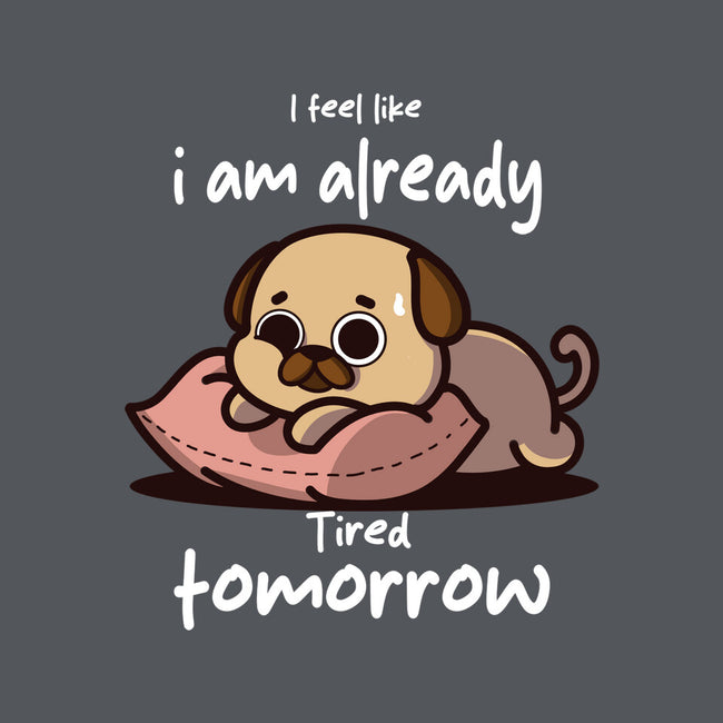 I Am Already Tired Tomorrow-None-Glossy-Sticker-fanfabio