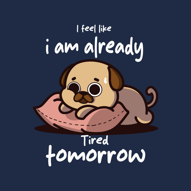 I Am Already Tired Tomorrow-None-Removable Cover w Insert-Throw Pillow-fanfabio