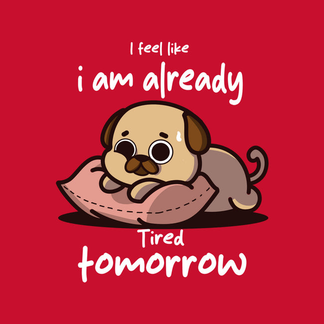 I Am Already Tired Tomorrow-Baby-Basic-Tee-fanfabio