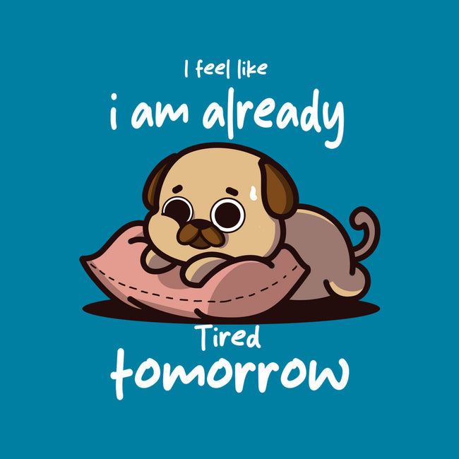 I Am Already Tired Tomorrow-Mens-Basic-Tee-fanfabio