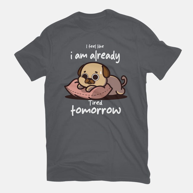 I Am Already Tired Tomorrow-Womens-Basic-Tee-fanfabio