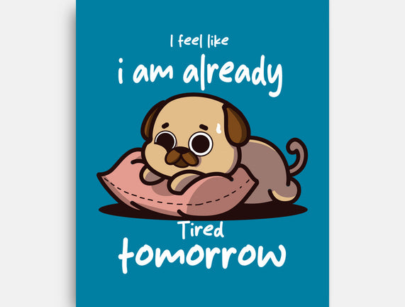 I Am Already Tired Tomorrow