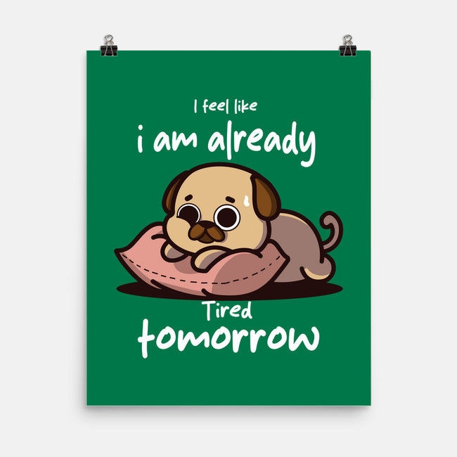 I Am Already Tired Tomorrow-None-Matte-Poster-fanfabio