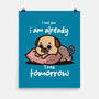 I Am Already Tired Tomorrow-None-Matte-Poster-fanfabio