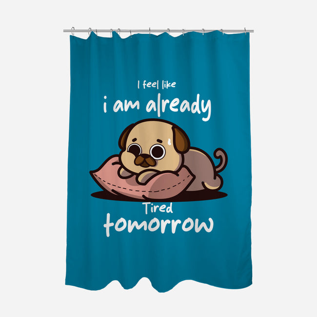 I Am Already Tired Tomorrow-None-Polyester-Shower Curtain-fanfabio