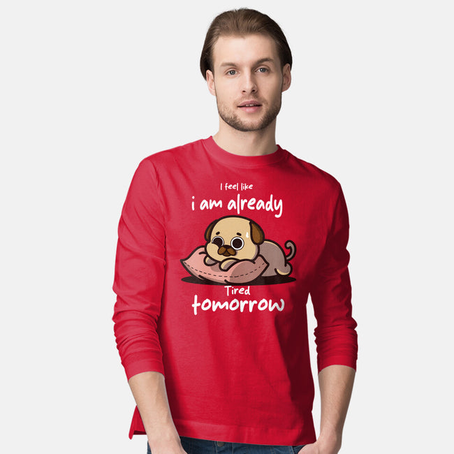 I Am Already Tired Tomorrow-Mens-Long Sleeved-Tee-fanfabio