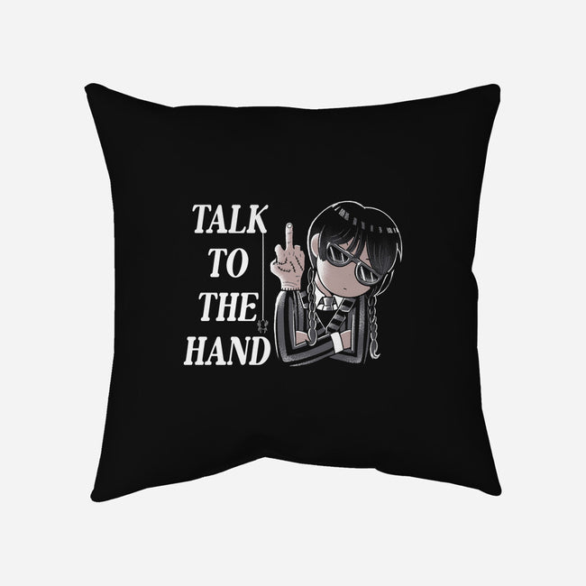 Talk To The Hand-None-Removable Cover w Insert-Throw Pillow-naomori