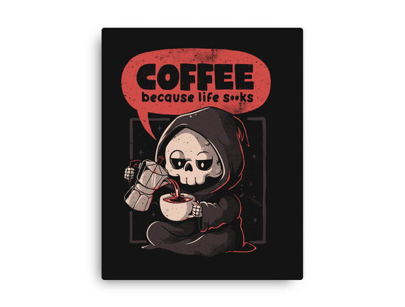 Coffee Because Life