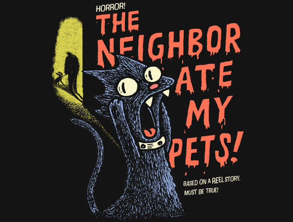 The Neighbor Ate My Pets