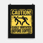 Easily Irritated Before Coffee-None-Matte-Poster-BridgeWalker