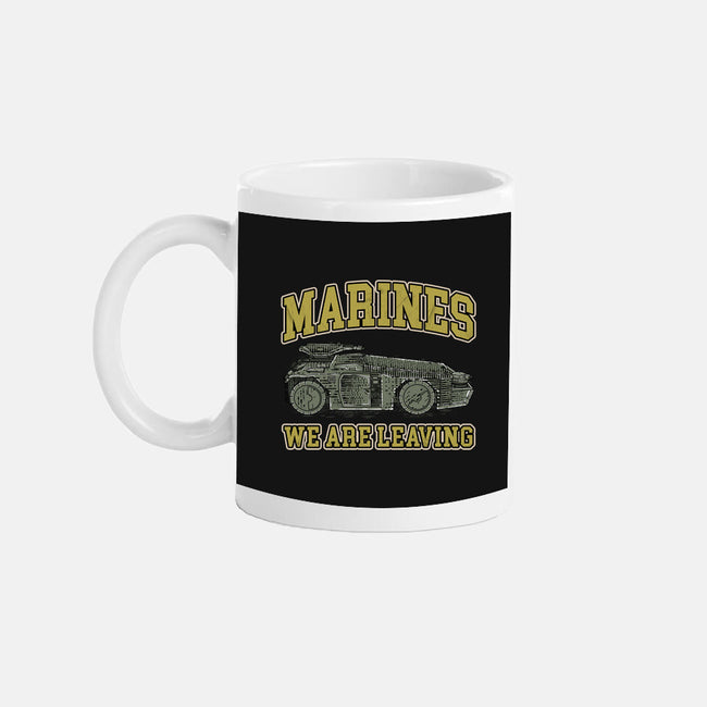 Marines We Are Leaving-None-Mug-Drinkware-rocketman_art