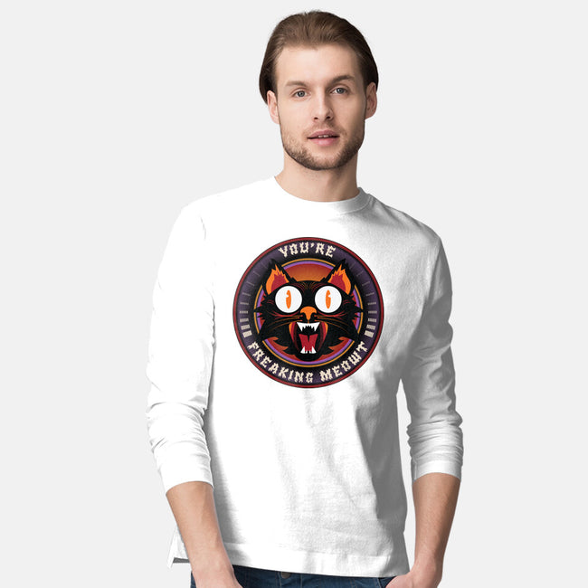 You're Freaking Meowt-Mens-Long Sleeved-Tee-Whimsical Thinker