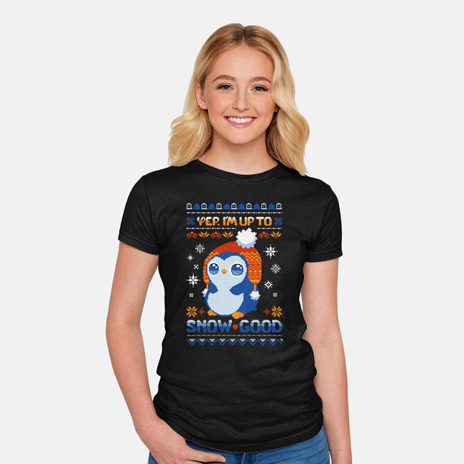 I Am Up To Snow Good-Womens-Fitted-Tee-ricolaa