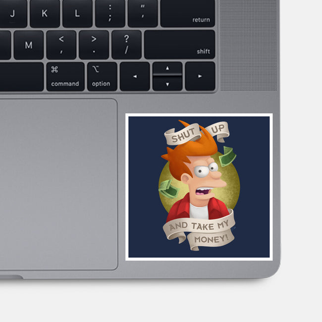 Shut Up And Take My Money-None-Glossy-Sticker-ChristaDoodles