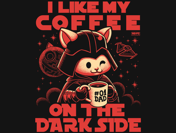 I Like My Coffee On The Dark Side