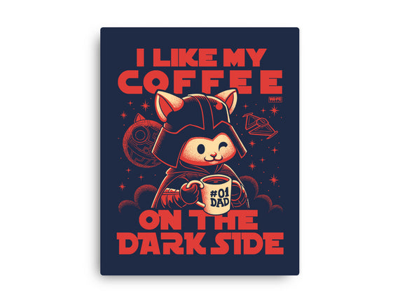 I Like My Coffee On The Dark Side