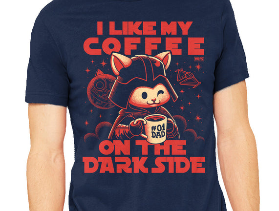 I Like My Coffee On The Dark Side