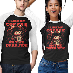 I Like My Coffee On The Dark Side