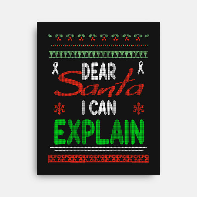 Dear Santa I Can Explain-None-Stretched-Canvas-fanfabio