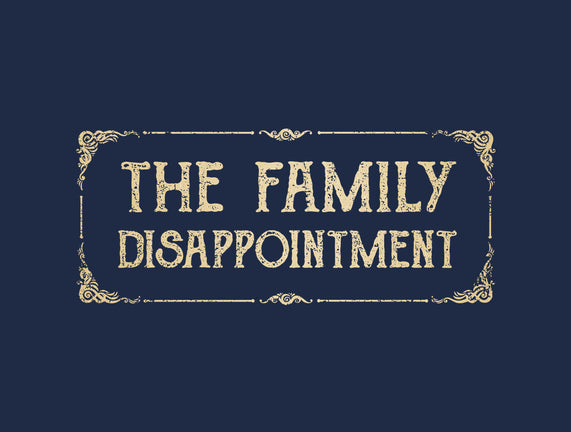 The Family Disappointment