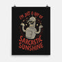 Ray Of Sarcastic Sunshine-None-Matte-Poster-Arigatees