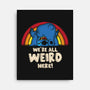 We're All Weird Here-None-Stretched-Canvas-turborat14