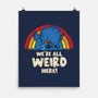 We're All Weird Here-None-Matte-Poster-turborat14