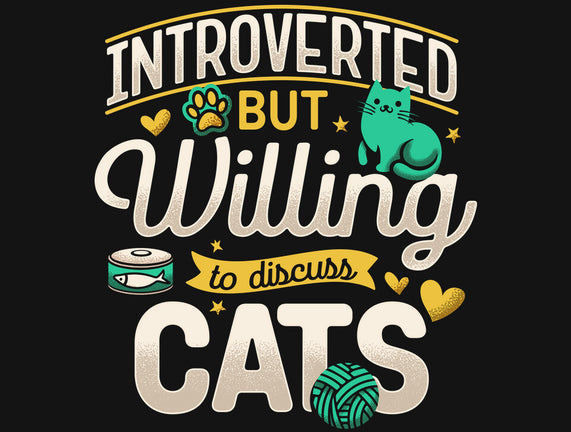 Introverted But Willing To Discuss Cats