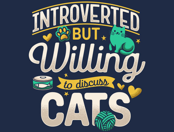 Introverted But Willing To Discuss Cats