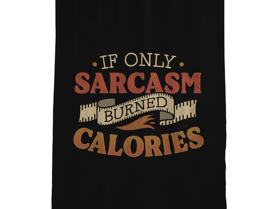 If Only Sarcasm Burned Calories