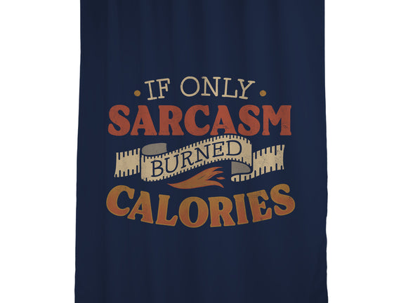 If Only Sarcasm Burned Calories