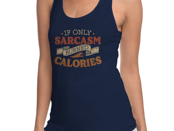 If Only Sarcasm Burned Calories