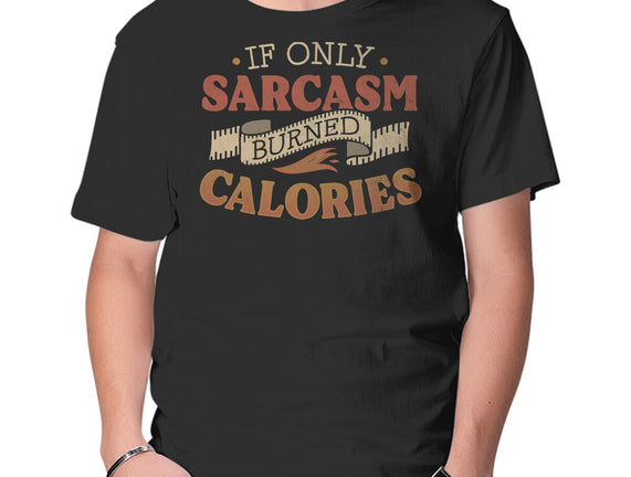 If Only Sarcasm Burned Calories