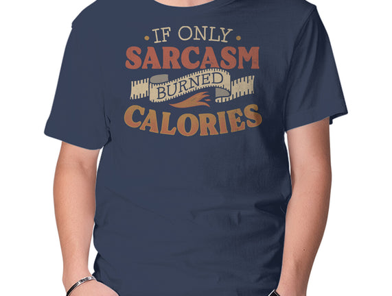 If Only Sarcasm Burned Calories