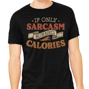 If Only Sarcasm Burned Calories