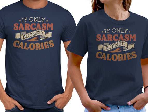 If Only Sarcasm Burned Calories