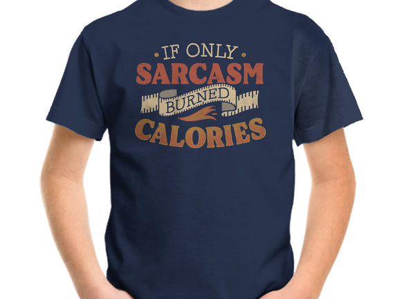 If Only Sarcasm Burned Calories