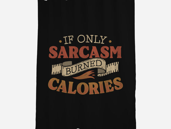 If Only Sarcasm Burned Calories