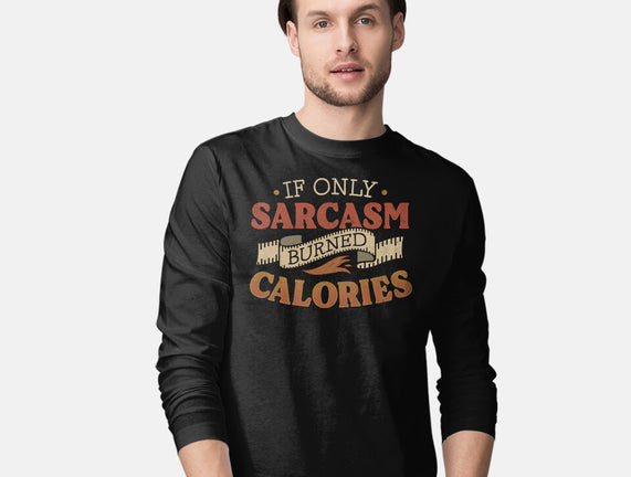 If Only Sarcasm Burned Calories