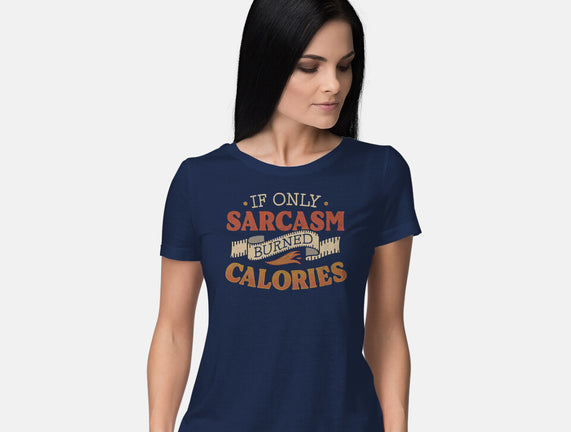 If Only Sarcasm Burned Calories