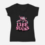 This Life Sucks-Womens-V-Neck-Tee-glitchygorilla