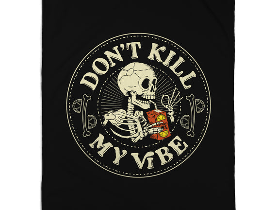 Don't Kill My Vibe Skeleton