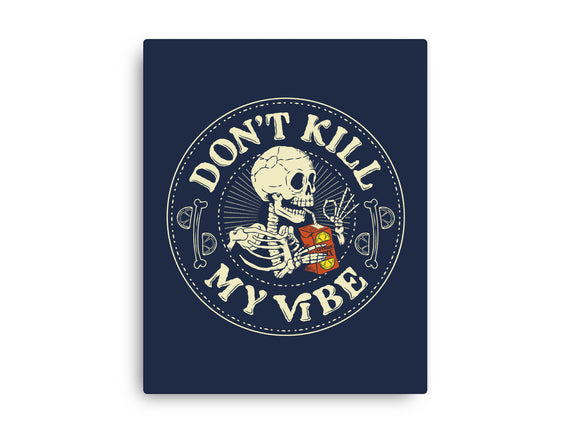 Don't Kill My Vibe Skeleton