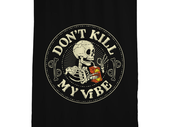 Don't Kill My Vibe Skeleton