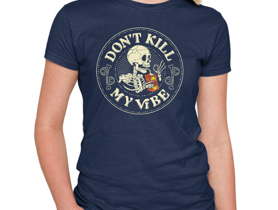 Don't Kill My Vibe Skeleton